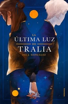 la última luz de tralia-isa j. gonzalez-9788412059953