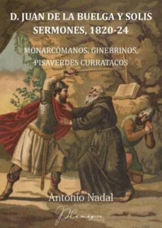 d. juan de la buelga y solis. sermones, 1820-1824-antonio nadal sanchez-9788412070453