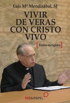 vivir de veras con cristo vivo-luis maria mendizabal-9788412101553