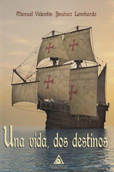 una vida, dos destinos-manuel valentin jimenez lombardo-9788412196153