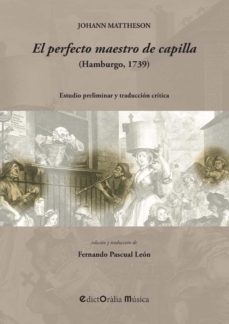 el perfecto maestro de capilla (hamburgo, 1739)-johann mattheson-9788412217353