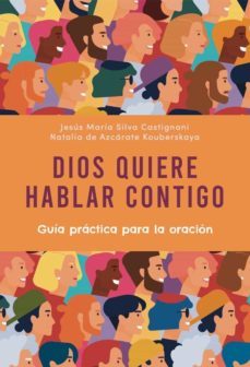 dios quiere hablar contigo: guia practica para la oracion-9788412244953