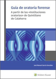 guia de oratoria forense. a partir de las instituciones oratorias de quintiliano de calahorra (ebook)-jose manuel garcia gonzalez-9788412261653