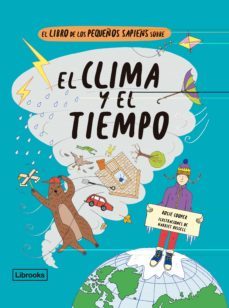 el libro de los pequeños sapiens sobre el clima y el tiempo-rosie cooper-harriet russell-9788412310153