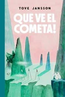que ve el cometa!-tove jansson-9788412438253