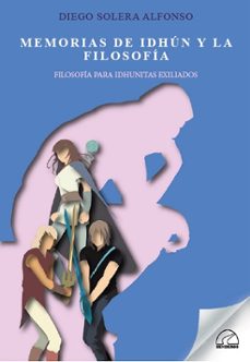 memorias de idhun y la filosofia-diego solera alfonso-9788412452853