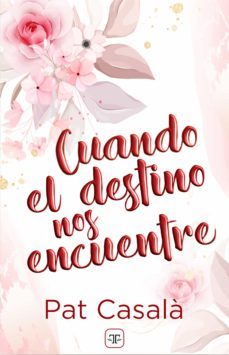 cuando el destino nos encuentre (ebook)-pat casala-9788412531053