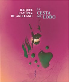 la cesta del lobo-raquel ramirez de arellano-9788412550153
