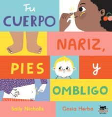 tu cuerpo: nariz, pies y ombligo-9788412557053