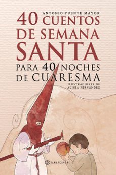 40 cuentos de semana santa para 40 noches de cuaresma-antonio puente mayor-9788412638653
