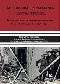 los generales alemanes contra hitler-jose garcia rodriguez-9788412685053