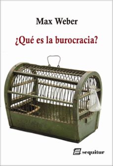 ¿qué es la burocracia?-max weber-9788412713053