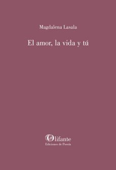 el amor, la vida y tú-magdalena lasala-9788412733853
