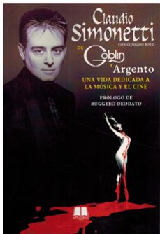 de goblin a argento. una vida dedicada a la musica y el cine-claudio simonetti-giovanni rossi-9788412789553