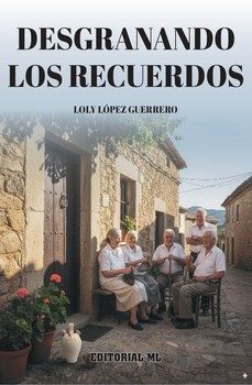 desgranando los recuerdos-loly lopez guerrero-9788412831153