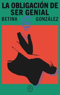 la obligacion de ser genial (ebook)-betina gonzalez-9788412991260