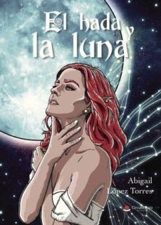 el hada y la luna (ebook)-abigail lopez torres-9788413040653