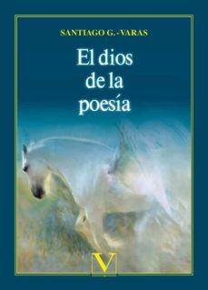 el dios de la poesia-santiago gonzalez varas ibañez-9788413375953