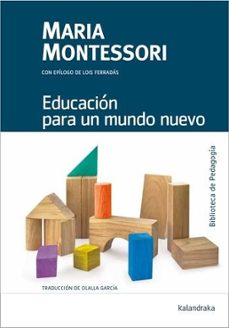 educación para un mundo nuevo-maria montessori-9788413433653