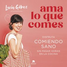 ama lo que comes (ebook)-lucia gomez-9788413442853