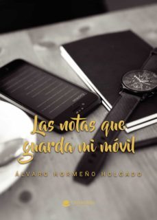 las notas que guarda mi movil (ebook)-alvaro hormeño holgado-9788413507453