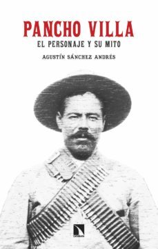 pancho villa. el personaje y su mito (ebook)-9788413526553