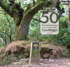 cami de sant jaume: 50 llocs amb encant de somport i roncesvalls a santiago-9788413561653