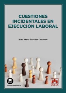 cuestiones incidentales en ejecucion laboral-rosa maria sánchez carretero-9788413598253