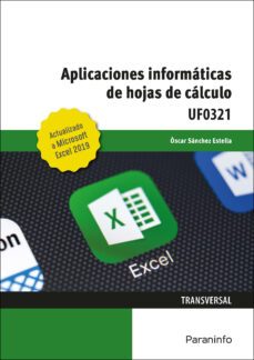 (uf0321) aplicaciones informaticas de hojas de calculo. microsoft excel 2019-oscar sanchez estella-9788413660653
