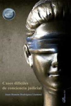 casos difíciles de conciencia judicial-juan ramon rodriguez llamosi-9788413771953