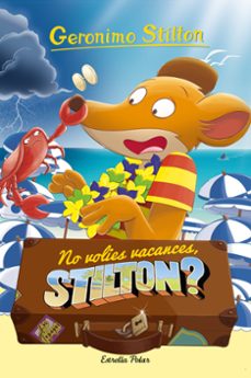 no volies vacances, stilton?-geronimo stilton-9788413892153