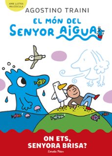 el món del senyor aigua 2. on ets, senyora brisa?-agostino traini-9788413899053
