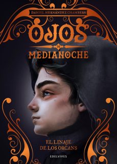 ojos de medianoche 3 :el linaje de los orcans-daniel hernandez chambers-9788414025253