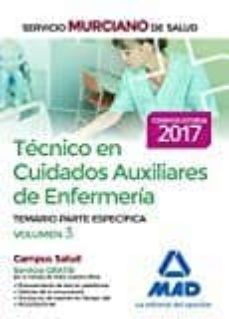 tecnico en cuidados auxiliares de enfermeria del servicio murciano de salud. temario partes especifica volumen 3-9788414203453