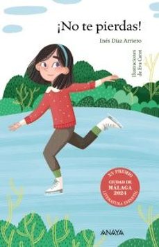 ¡no te pierdas!  premio literatura infantil ciudad de malaga 2024-ines diaz arriero-9788414336953