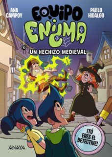 equipo enigma. un hechizo medieval-ana campoy-9788414363553