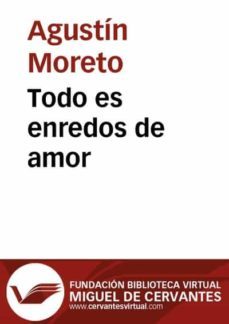 todo es enredos de amor (ebook)-agustin moreto-9788415219453