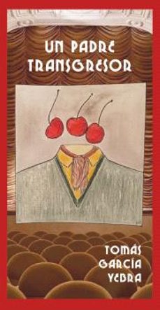 un padre transgresor-tomas garcia yebra-9788415448853