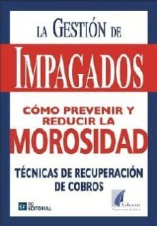 la gestion de impagados. como prevenir y reducir la morosidad (ebook)-9788415683353