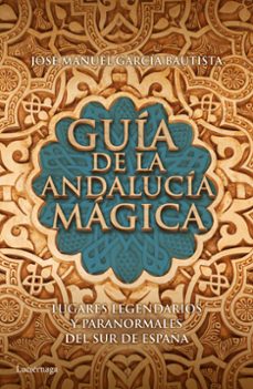 guia de la andalucia magica-jose manuel garcia bautista-9788415864653