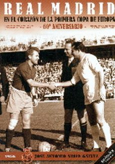 real madrid en el corazon de la primera copa de europa 60º aniversario-jose antonio ariza galvez-9788415924753