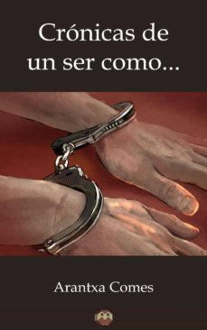 cronicas de un ser como... (ebook)-arantxa comes-9788416214853