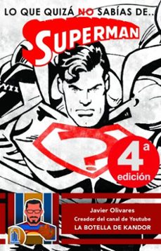 lo que quiza no sabias de superman-javier olivares-9788416436453