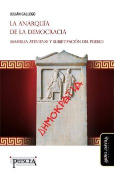 la anarquia de la democracia-julian (ed.) gallego-9788416467853