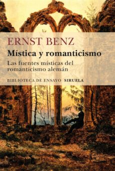 mistica y romanticismo: las fuentes misticas del romanticismo aleman-ernst benz-9788416638253