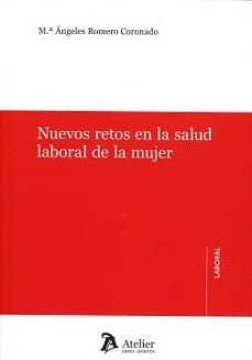 nuevos retos en la salud laboral de la mujer-mª angeles romero coronado-9788416652853