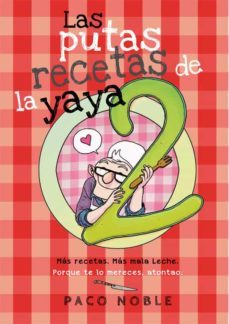 las putas recetas de la yaya 2-paco noble-9788416670253