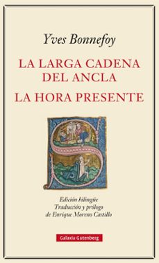 la larga cadena del ancla y la hora presente-yves bonnefoy-9788416734153