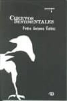 cuervos sentimentales-pedro antonio valdez-9788416762453