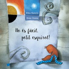 no es facil, petit esquirol!-elisa ramon-9788416804153